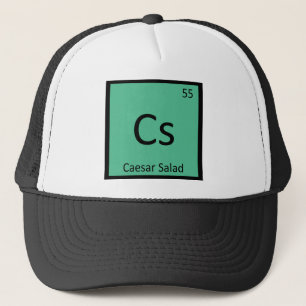 Cs - Caesar Salad Chemistry Periodic Table Symbol Trucker Hat