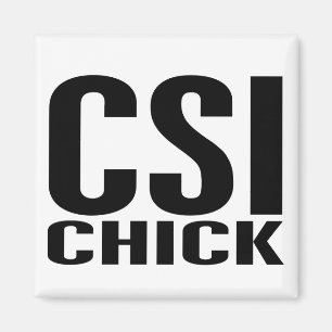 CSI Chick 1 Magnet