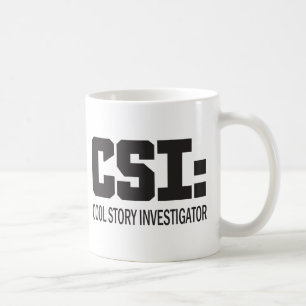 CSI: Cool Story Investigator Coffee Mug