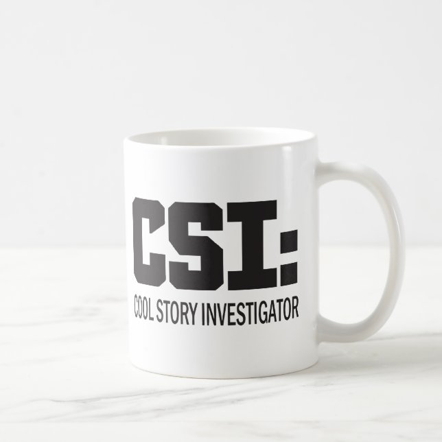 CSI: Cool Story Investigator Coffee Mug (Right)