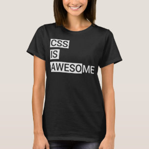 CSS Is Awesome Computer Code Geek Binary Developer T-Shirt