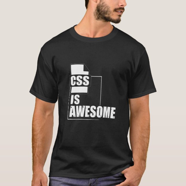 Css Is Awesome  For Graphic Designers Or Coders T-Shirt (Front)