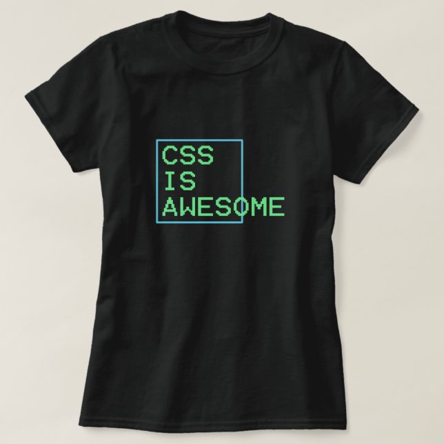 css is awesome T-Shirt (Design Front)