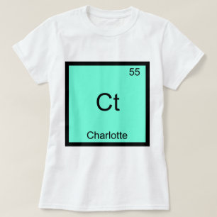 Ct - Charlotte Funny Element Chemistry T-Shirt