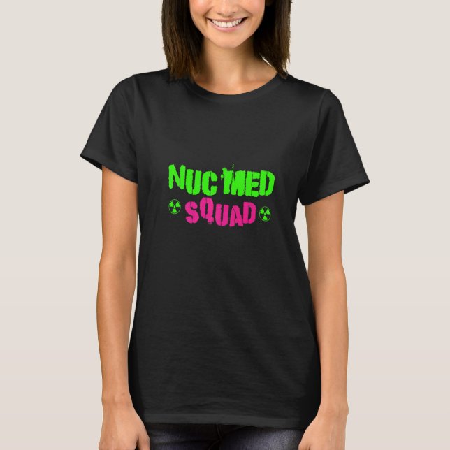CT MRI Tech Nuc Med Squad Radiographer Rad Tech  1 T-Shirt (Front)