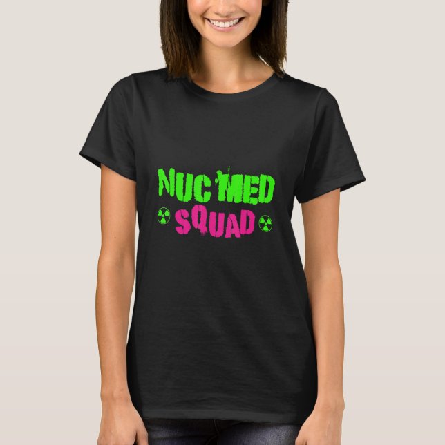 CT MRI Tech Nuc Med Squad Radiographer Rad Tech T-Shirt (Front)