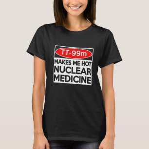 CT MRI Tech TC 99m Radiographer Rad Tech 1 T-Shirt