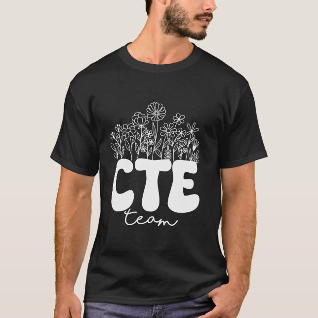 CTE Team CTE Teacher Back To School Teachers Stude T-Shirt (Front)
