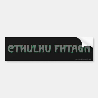 CTHULHU FHTAGN Bumper Sticker