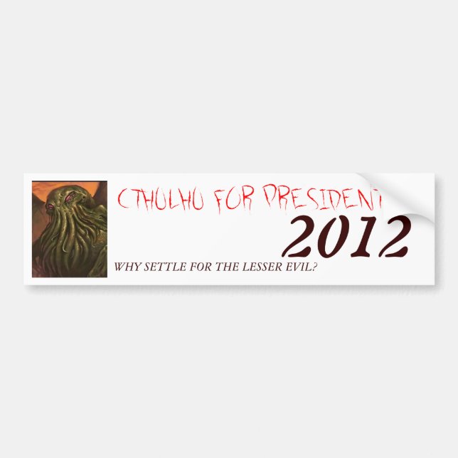 CTHULHU FOR PRESIDENT 2012 BUMPER STICKER (Front)