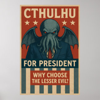 Cthulhu for President: Why Choose the Lesser Evil? Poster