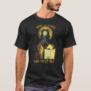 Cthulhu God Is Busy Can I Help You T-Shirt