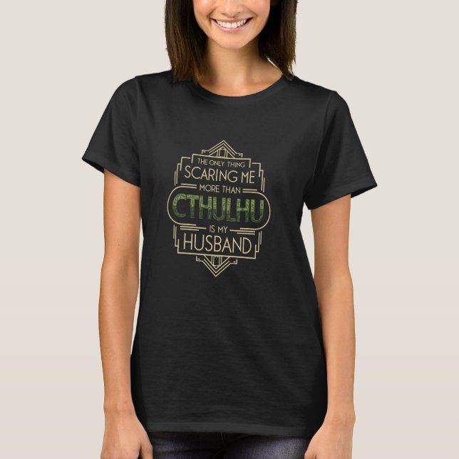 Cthulhu Spouse Joke, Cosmic Horror Wife Cthulhu T-Shirt (Front)