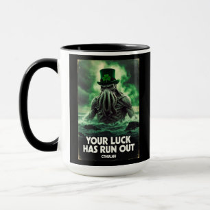 Cthulhu St Patrick's Day Your Luck Has Run Out Mug