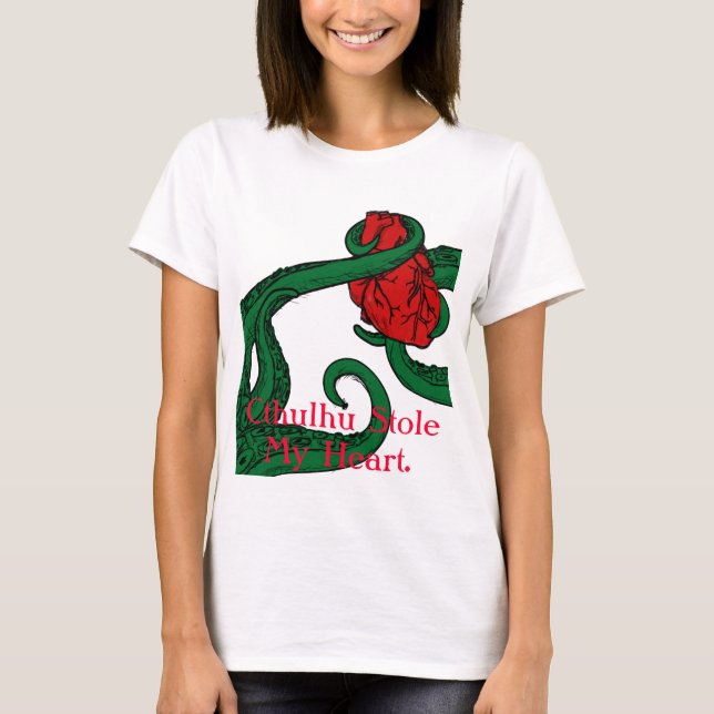 Cthulhu Stole My Heart.. Shirt (Front)