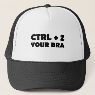 CTL + Z (Undo) Your Bra Keyboard Shortcut Pun Trucker Hat