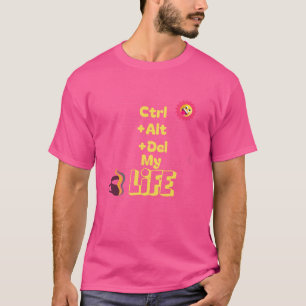 Ctrl+Alt+Del Is My Life Tee