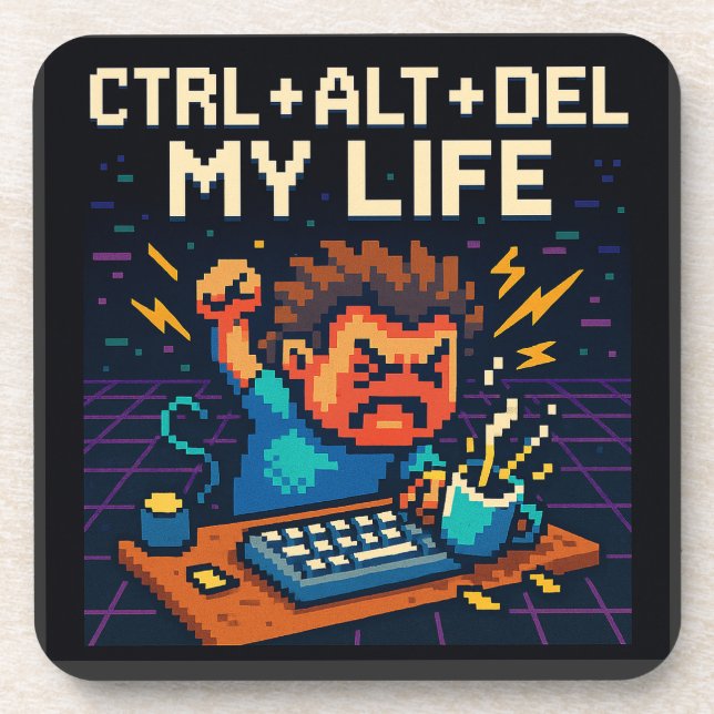 CTRL - ALT - DEL MY LIFE COASTER (Front)