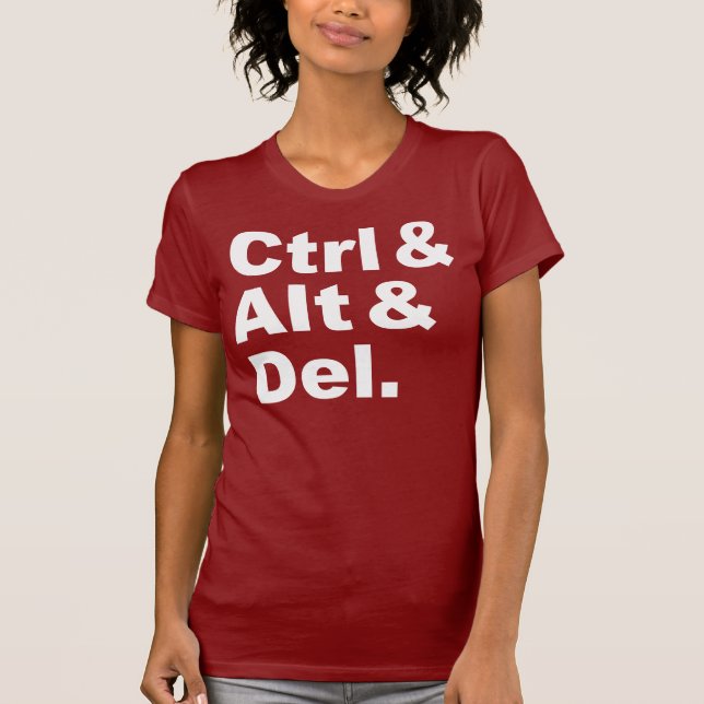 Ctrl & Alt & Del Shirt (Front)