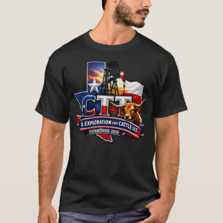 CTT Oil Exploration And Cattle Humor Ranch T-Shirt