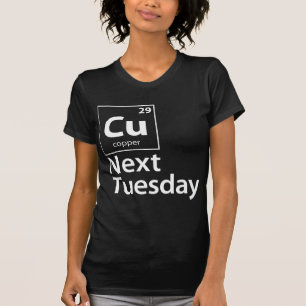CU Next Tuesday T-Shirt