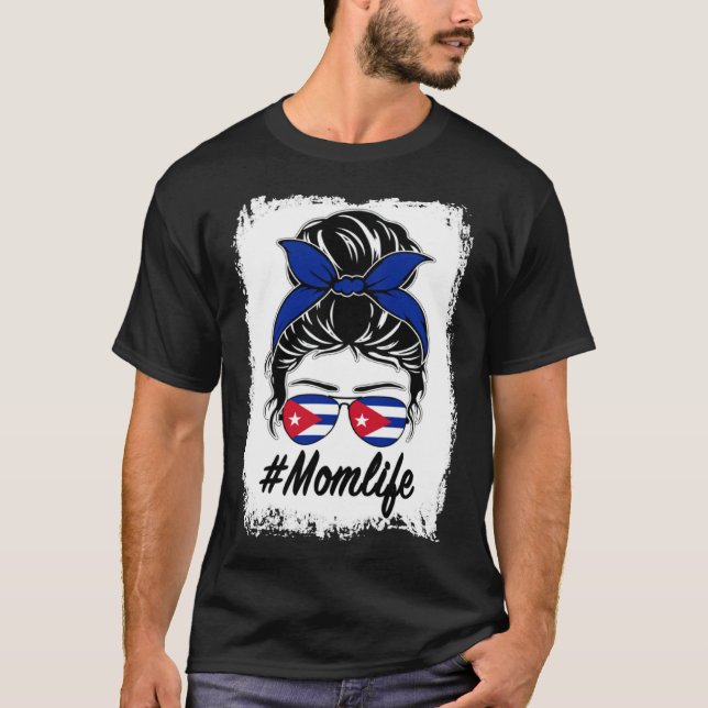 Cuba Flag Cuban Mom Messy Bun Mom Life T-Shirt (Front)