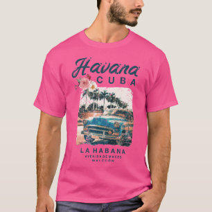 Cuba Havana Classic Car La Habana Vintage Cuban T-Shirt