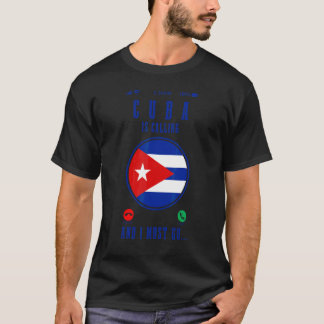 Cuba Is Calling And I Must Go   Cuban Flag T-Shirt