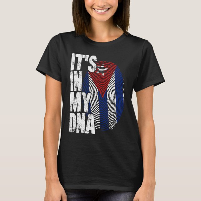 Cuba It's In My DNA For Men Women Flag Cubans T-Shirt (Front)