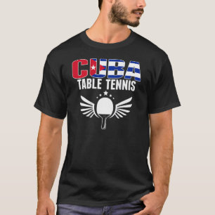 Cuba Table Tennis     Support Cuban Ping Pong Team T-Shirt
