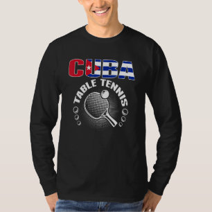 Cuba Table Tennis Support Cuban Ping Pong Team T-Shirt