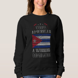 Cuban American A Winning Combination Cuba Pride Sweatshirt