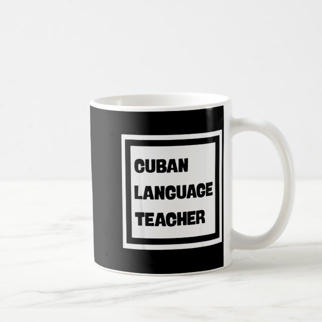 Cuban Language Teacher  Coffee Mug (Right)