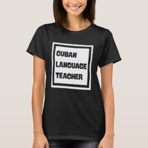Cuban Language Teacher T-Shirt