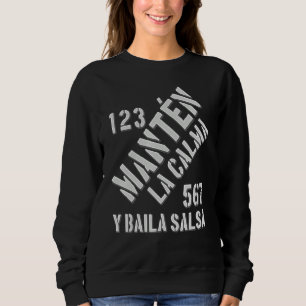 Cuban Sauce Mantén La Calma Y Baila Sauce Sweatshirt