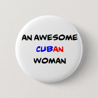 cuban woman, awesome Mug 6 Cm Round Badge