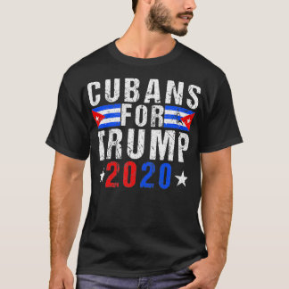 Cubans For Trump Cuba Flag US Presidential Electio T-Shirt