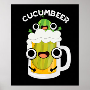 Cucum-beer Funny Beer Pun Dark BG Poster