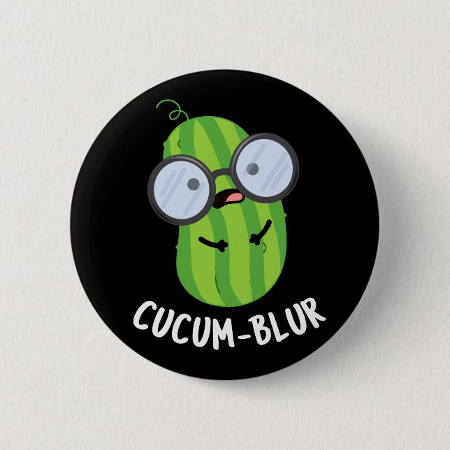 Cucum-blur Funny Veggie Cucumber Pun Dark BG 6 Cm Round Badge (Front)