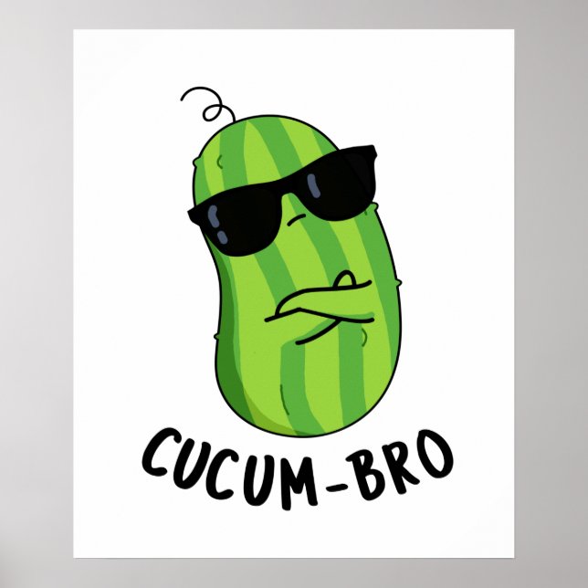 Cucum-bro Funny Veggie Cucumber Pun  Poster (Front)