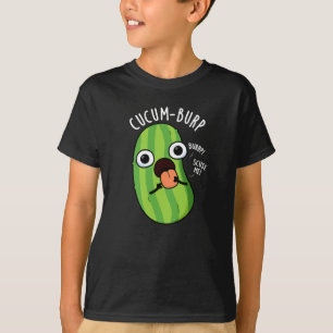 Cucum-burp Funny Cucumber Pun Dark BG T-Shirt