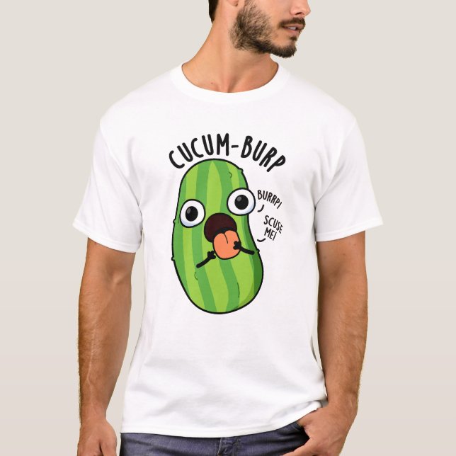 Cucum-burp Funny Cucumber Pun  T-Shirt (Front)