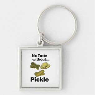 Cucumber Pickles No Taste Without Pickle Key Ring