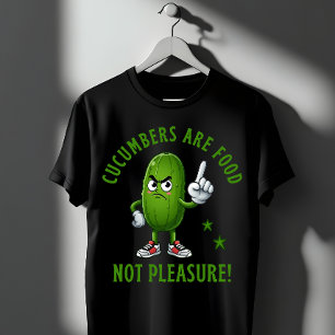 Cucumbers Are Food Not Pleasure Funny Veggie T-Shirt