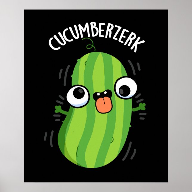 Cucumberzerk Funny Berzerk Cucumber Pun Dark BG Poster (Front)