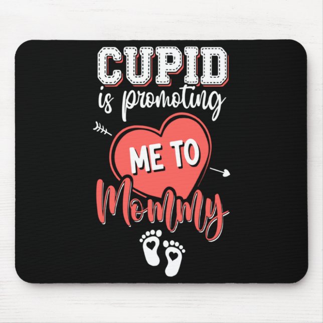 Cud Is Promoting Me To Mommy Valentines Pregnanc  Mouse Mat (Front)