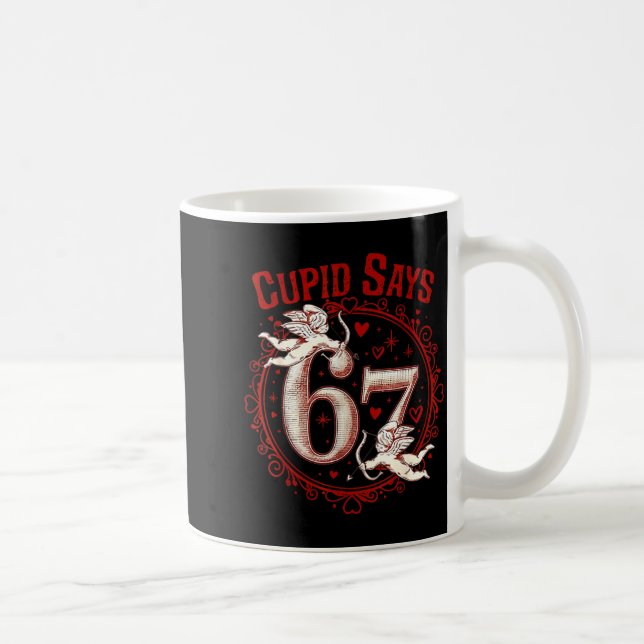 Cud Says 67 Funny 6 7 Six Seven Meme Slang Valenti Coffee Mug (Right)