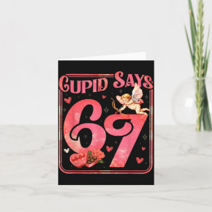 Cud Says 67 Funny Valentine Six Seven Meme Saying Card