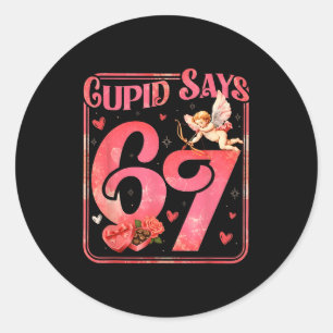 Cud Says 67 Funny Valentine Six Seven Meme Saying  Classic Round Sticker