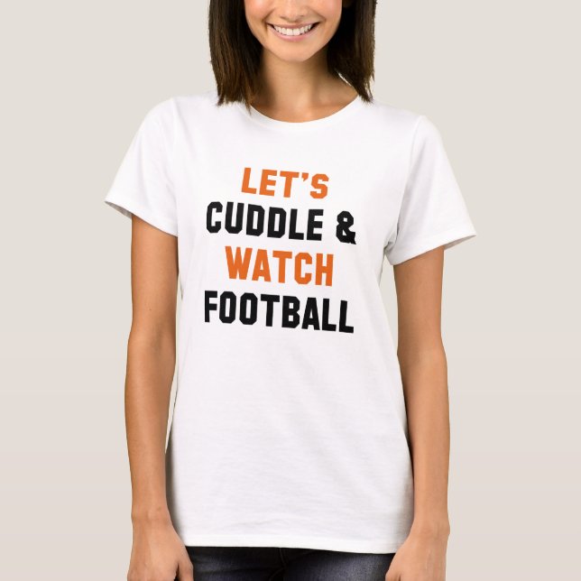Cuddle And Football T-Shirt (Front)